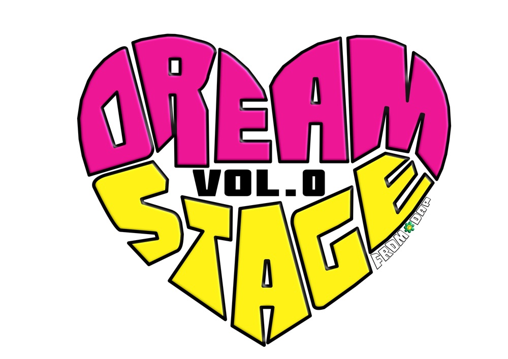 DREAM STAGE vol.0【DREAM STAGE】 | HK LOUNGE