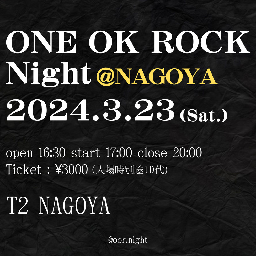 ONE OK ROCK Night@名古屋 / ONE OK ROCK しか流れないクラブイベント